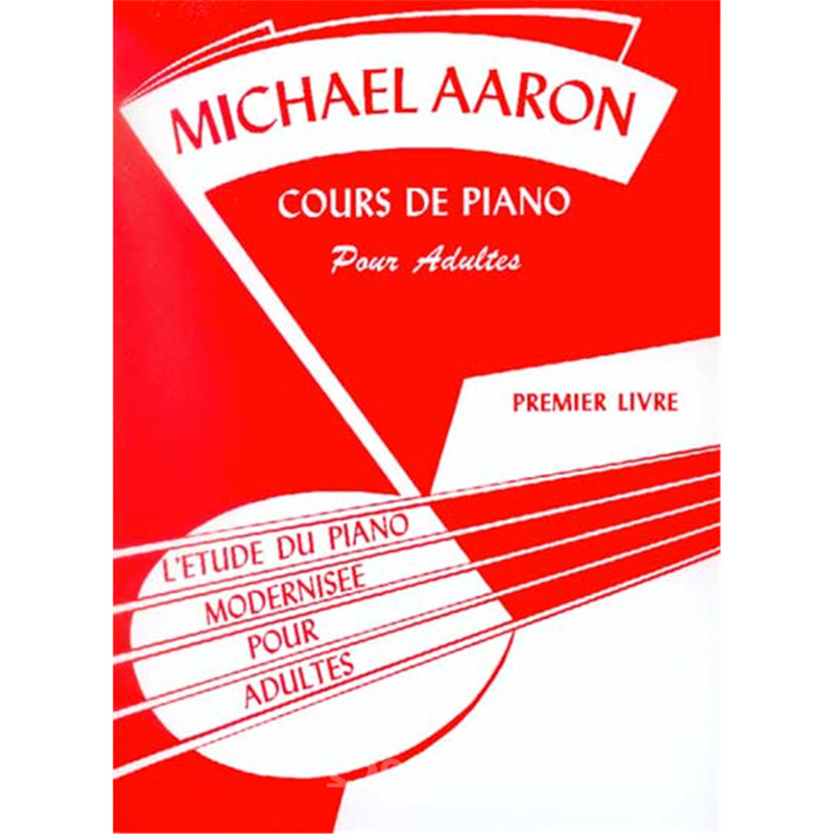 AARON Michel Cours de Piano pour Adultes Vol.1