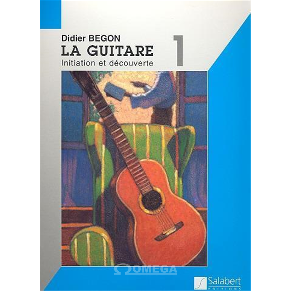 BEGON Didier La Guitare Volume 1 Initiation et découverte