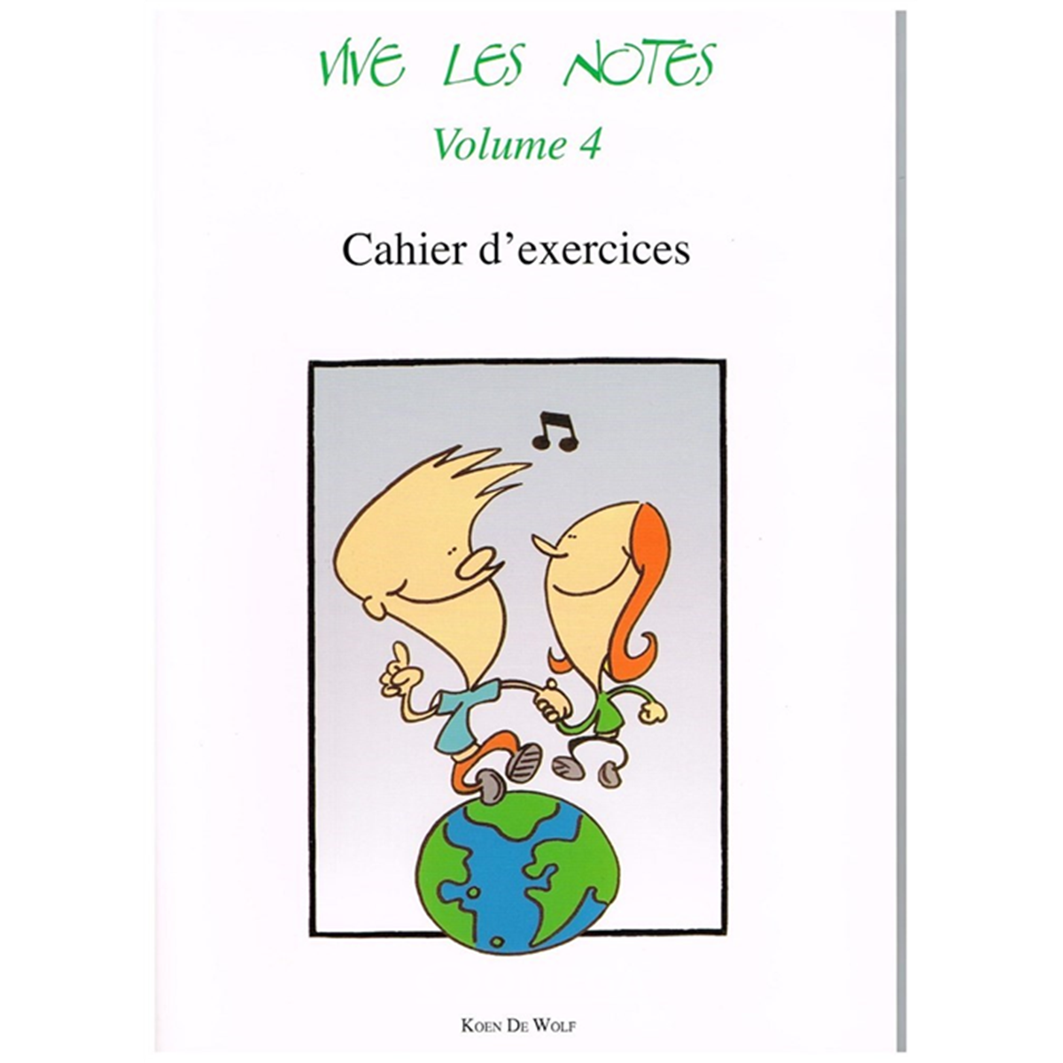 DE WOLF Koen Vive les notes 4 Cahier d' Exercices